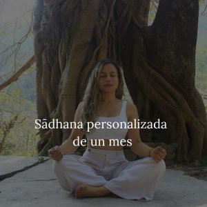 Sādhana personalizada de un mes